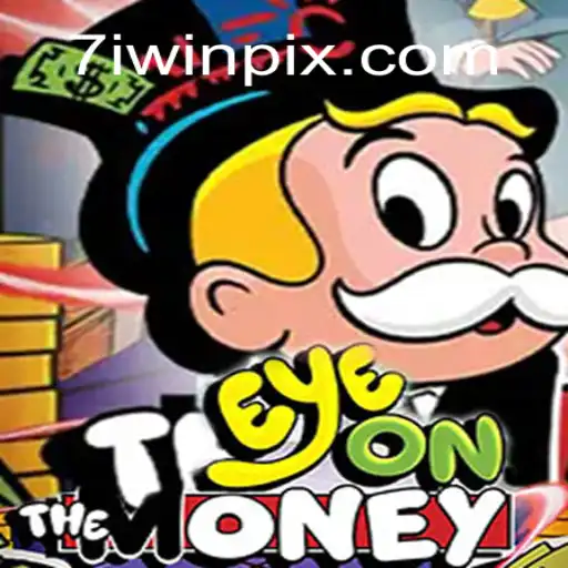 Descubra 'EyeOnTheMoney': O Novo Jogo do 7iWIN.com